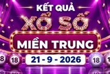XSMT 21/9 - Kết quả xổ số miền Trung hôm nay 21/9/2026 - XSMT ngày 21 tháng 9