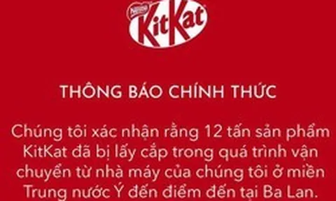 Giải mã làn sóng "báo mất hàng" sau vụ trộm hy hữu 12 tấn socola KitKat