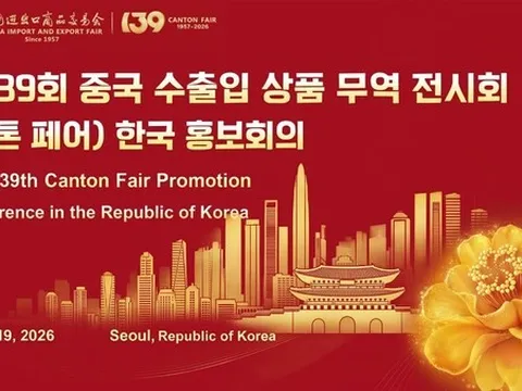 Canton Fair tổ chức Hội nghị xúc tiến tại Hàn Quốc cho kỳ hội chợ sắp tới